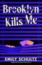 [Friends and Enemies 02] • Brooklyn Kills Me